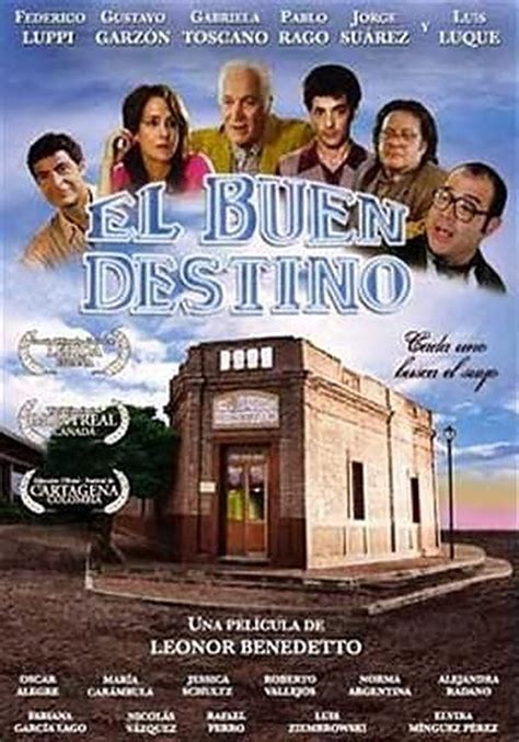 The Good Destiny (2005) film online,Leonor Benedetto,Federico Luppi,Gustavo Garzón,Gabriela Toscano,Pablo Rago